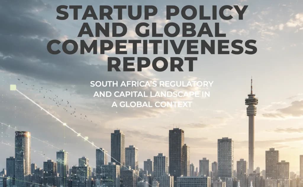 South Africa’s Startup Ecosystem: Strong Foundations, Regulatory Bottlenecks, and the Promise of the SA Startup Act