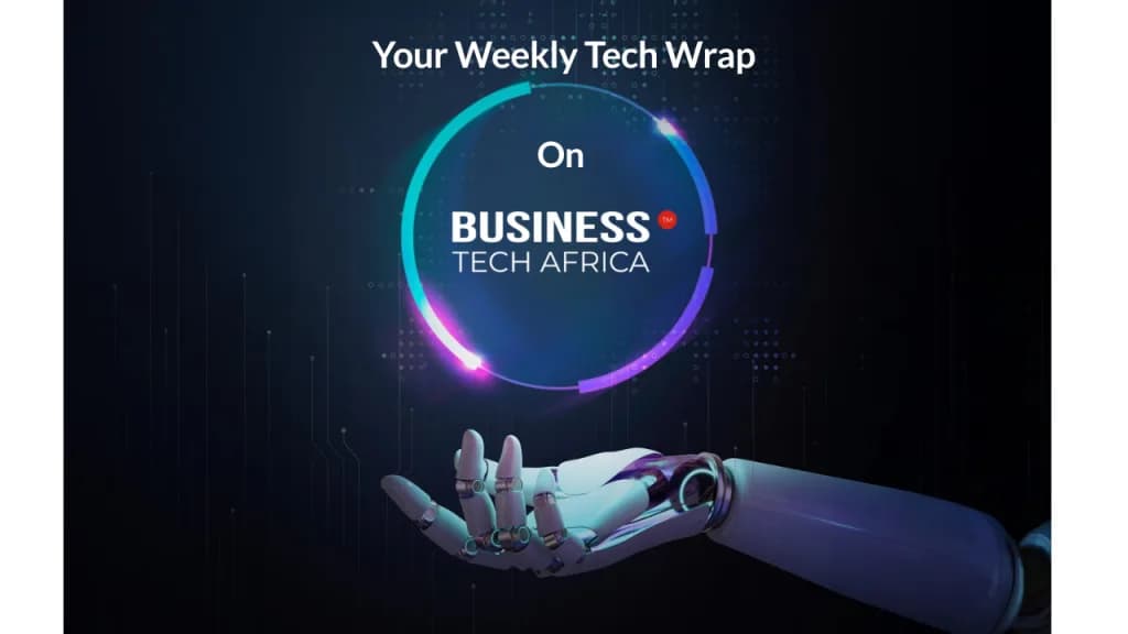 Weekly Tech Wrap – on Business Tech Africa