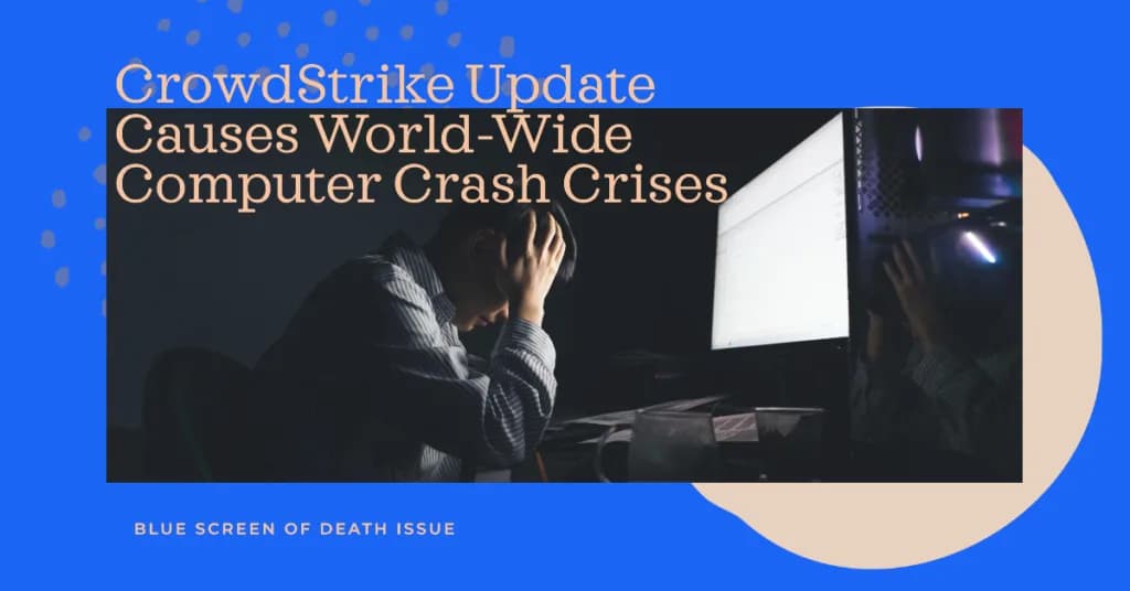 Breaking News- CrowdStrike Update Crashes Worldwide